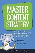 Master Content Strategy: How to Maximize Your Reach and Boost Your Bottom Line Every Time You Hit Publish