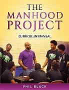 The Manhood Project: Curriculum Manual
