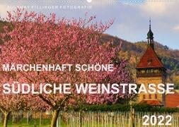 Märchenhaft schöne Südliche Weinstraße (Wandkalender 2022 DIN A2 quer)