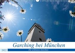 Garching bei München / Die schönsten Ansichten. (Wandkalender 2022 DIN A3 quer)