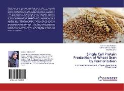 Single Cell Protein Production of Wheat Bran by Fermentation