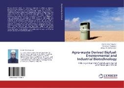 Agro-waste Derived Biofuel: Environmental and Industrial Biotechnology
