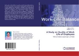 A Study on Quality of Work Life of Employees