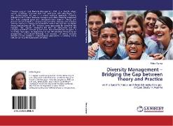 Diversity Management ¿ Bridging the Gap between Theory and Practice