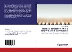 Teachers perception on the role of parents in education