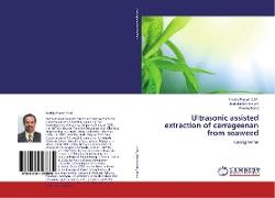 Ultrasonic assisted extraction of carrageenan from seaweed