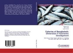 Fisheries of Bangladesh: Dimension in Economic Development