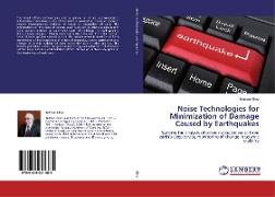 Noise Technologies for Minimization of Damage Caused by Earthquakes