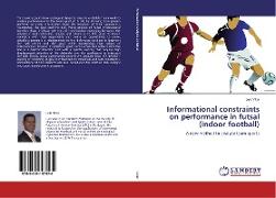 Informational constraints on performance in futsal (indoor football)