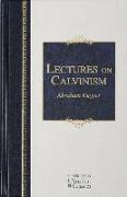 Lectures on Calvinism