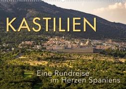 KASTILIEN - Eine Rundreise im Herzen Spaniens (Wandkalender 2022 DIN A2 quer)