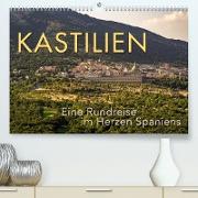 KASTILIEN - Eine Rundreise im Herzen Spaniens (Premium, hochwertiger DIN A2 Wandkalender 2022, Kunstdruck in Hochglanz)