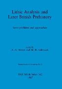 Lithic Analysis and Later British Prehistory