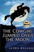 The Cowgirl Jumped Over the Moon