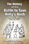 The History of the Battle to Save Kelly's Bush