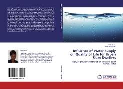Influence of Water Supply on Quality of Life for Urban Slum Dwellers