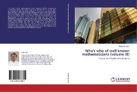 Who's who of well-known mathematicians (volume III)