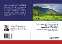 Bio-Economic Evaluation of Agroforestry and Monoculture Systems