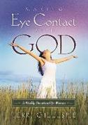 Making Eye Contact with God: A Weekly Devotional for Women