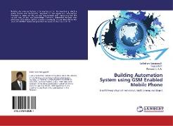 Building Automation System using GSM Enabled Mobile Phone