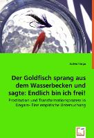 Der Goldfisch sprang aus dem Wasserbecken und sagte: Endich bin ich frei!