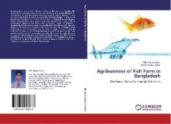 Agribusiness of Fish Farm in Bangladesh