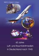 60 Jahre Luft- und Raumfahrtmedizin in Deutschland nach 1945