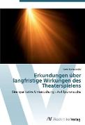 Erkundungen über langfristige Wirkungen des Theaterspielens