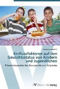 Einflussfaktoren auf den Gewichtsstatus von Kindern und Jugendlichen