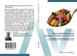 Pharmakoökonomie zwischen Theorie und Praxis