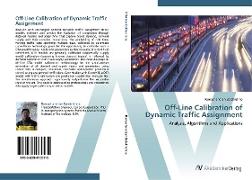 Off-Line Calibration of Dynamic Traffic Assignment