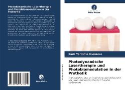 Photodynamische Lasertherapie und Photobiomodulation in der Prothetik