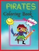 Pirates Coloring Book For Kids: A Pirate Coloring Book for kids ages 2-4, 4-6, 8-12