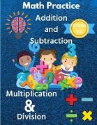 Math Practice with Addition, Subtraction, Multiplication & Division Grade 3-5