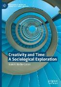 Creativity and Time: A Sociological Exploration