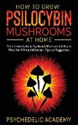 How To Grow Psilocybin Mushrooms At Home