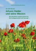 Der stille Macher: Johann Haider und seine Mission