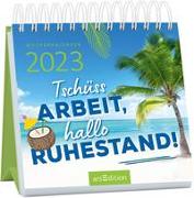 Mini-Wochenkalender Tschüss Arbeit, hallo Ruhestand! 2023