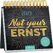 Postkartenkalender Not your Ernst 2023