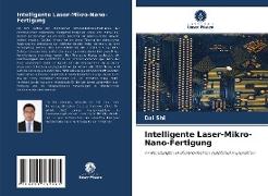 Intelligente Laser-Mikro-Nano-Fertigung