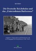 Die Deutsche Reichsbahn und das "Unternehmen Barbarossa"