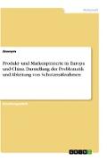 Produkt- und Markenpiraterie in Europa und China. Darstellung der Problematik und Ableitung von Schutzmaßnahmen