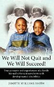 We Will Not Quit and We Will Succeed!
