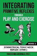 Integrating Primitive Reflexes Through Play and Exercise