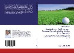 Big & Green Golf course: Toward Sustainability in the 21st Century