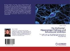 The Prefrontal - Hippocampal Pathway and Behavioural Inhibition