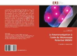 La Neuronavigation à l¿aide du Microscope Robotisé MKM®