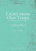 Light from Old Times, or, Protestant Facts and Men