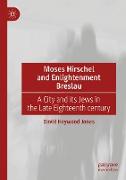 Moses Hirschel and Enlightenment Breslau