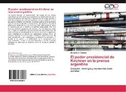 El poder presidencial de Kirchner en la prensa argentina